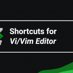 Vi and Vim Editor commands